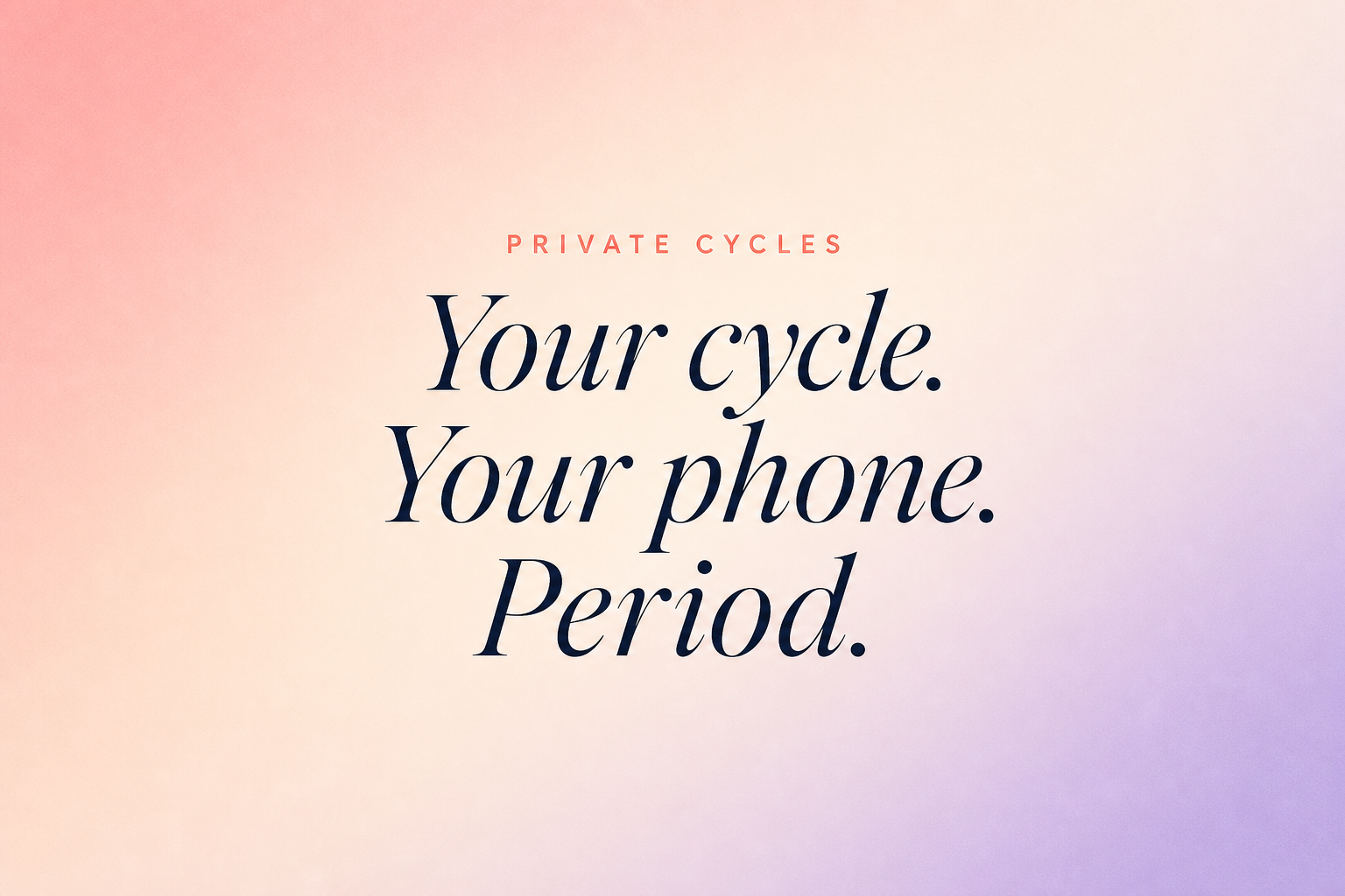 Private Cycles — Secure & Private Period Tracker